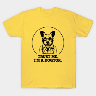 Trust Me, I'm A Dogtor T-Shirt